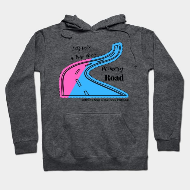 Memory...Road? Hoodie by Ruining Our Childhood Podcast